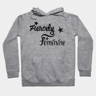 Fiercely Feminine | Women Empowerment Slogan Black Hoodie